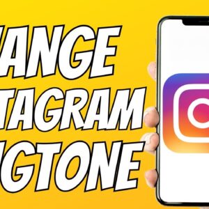 How to Change Instagram Notification Ringtone