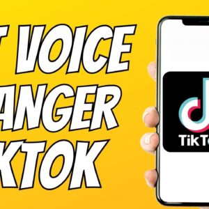 How To Get Voice Changer On TikTok