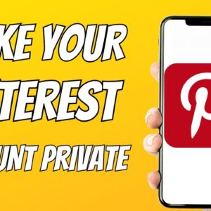 How to Make your Pinterest Account Private on Android