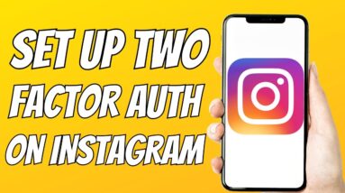 How to Set up Two Factor Authentication for your Instagram Account