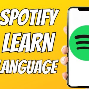How to Use Spotify to Learn Another Language