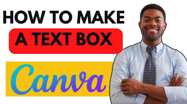 HOW TO MAKE A TEXT BOX ON CANVA- FULL GUIDE