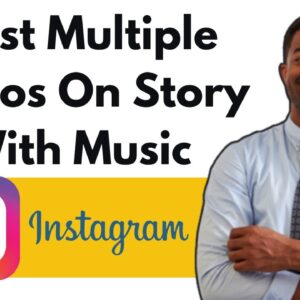 How To Post Multiple Videos On Instagram Story With Music