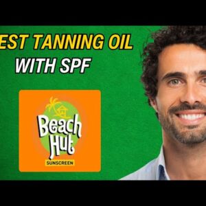 Best Tanning Oil With Spf Full Guide 2025!